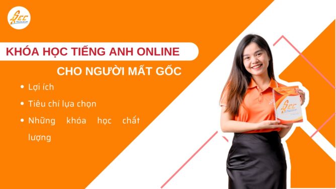 các khóa học tiếng anh online cho người mất gốc