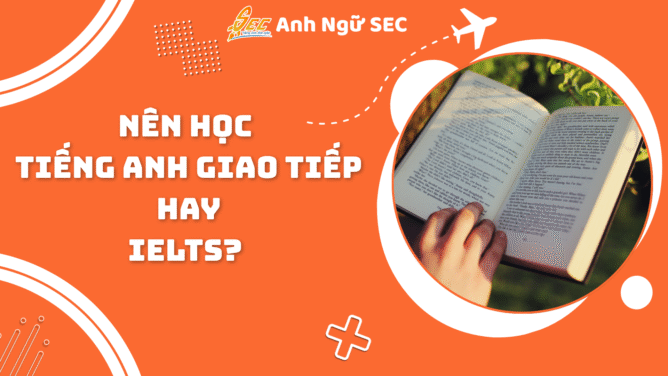 nên học tiếng anh giao tiếp hay ielts