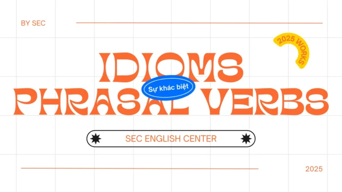 idioms và phrasal verbs