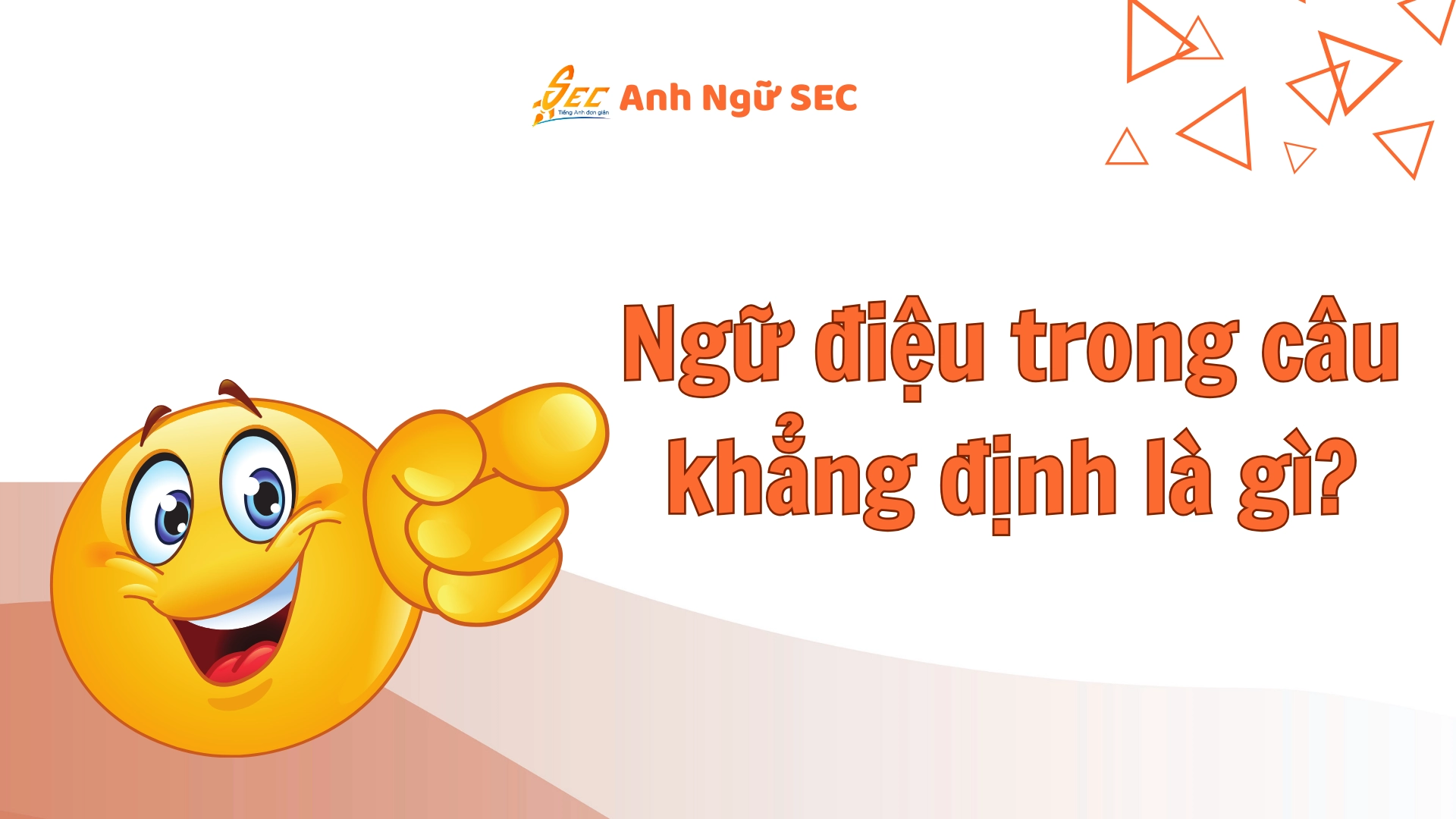 Ngữ điệu Lên Xuống Trong Câu Khẳng định