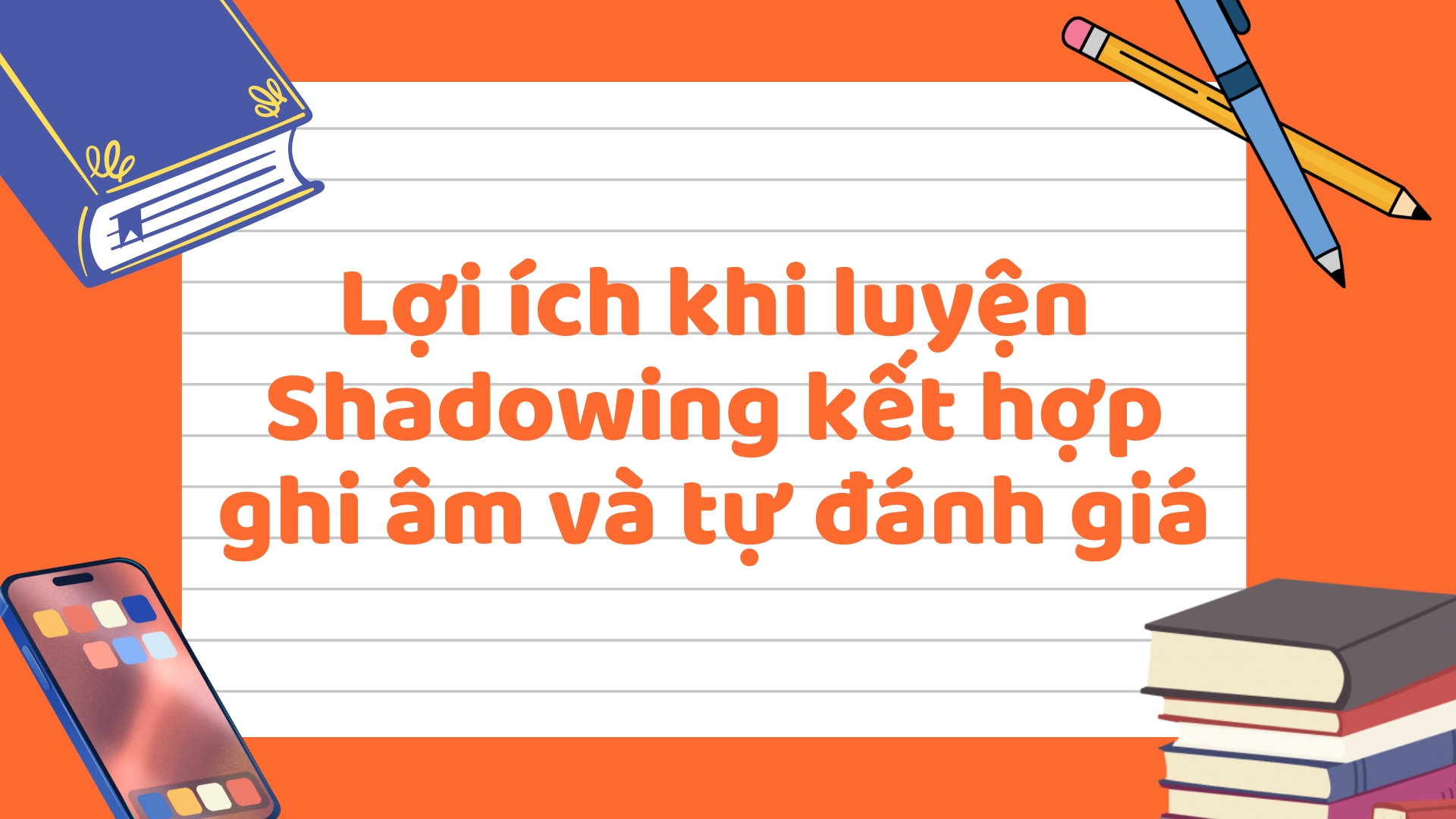 Shadowing với các bài học tiếng Anh