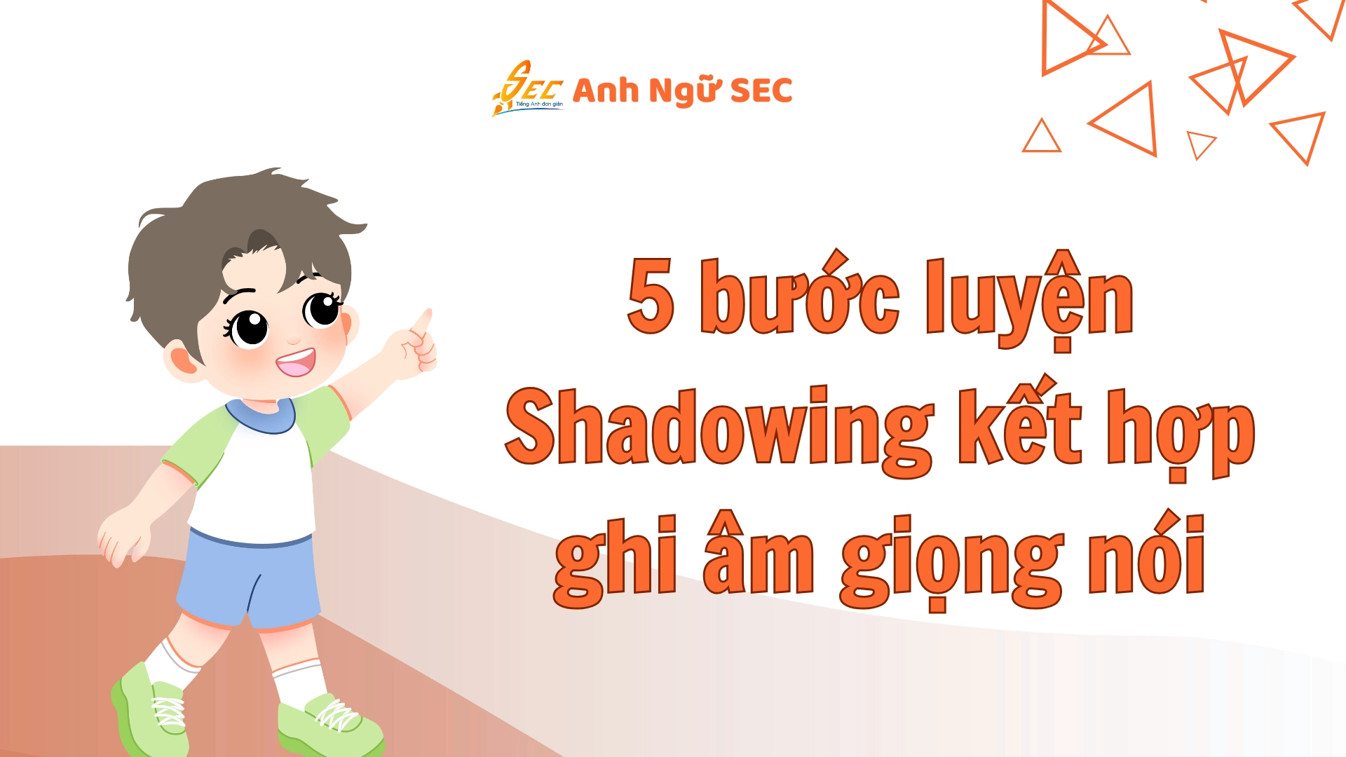 Shadowing với các bài học tiếng Anh