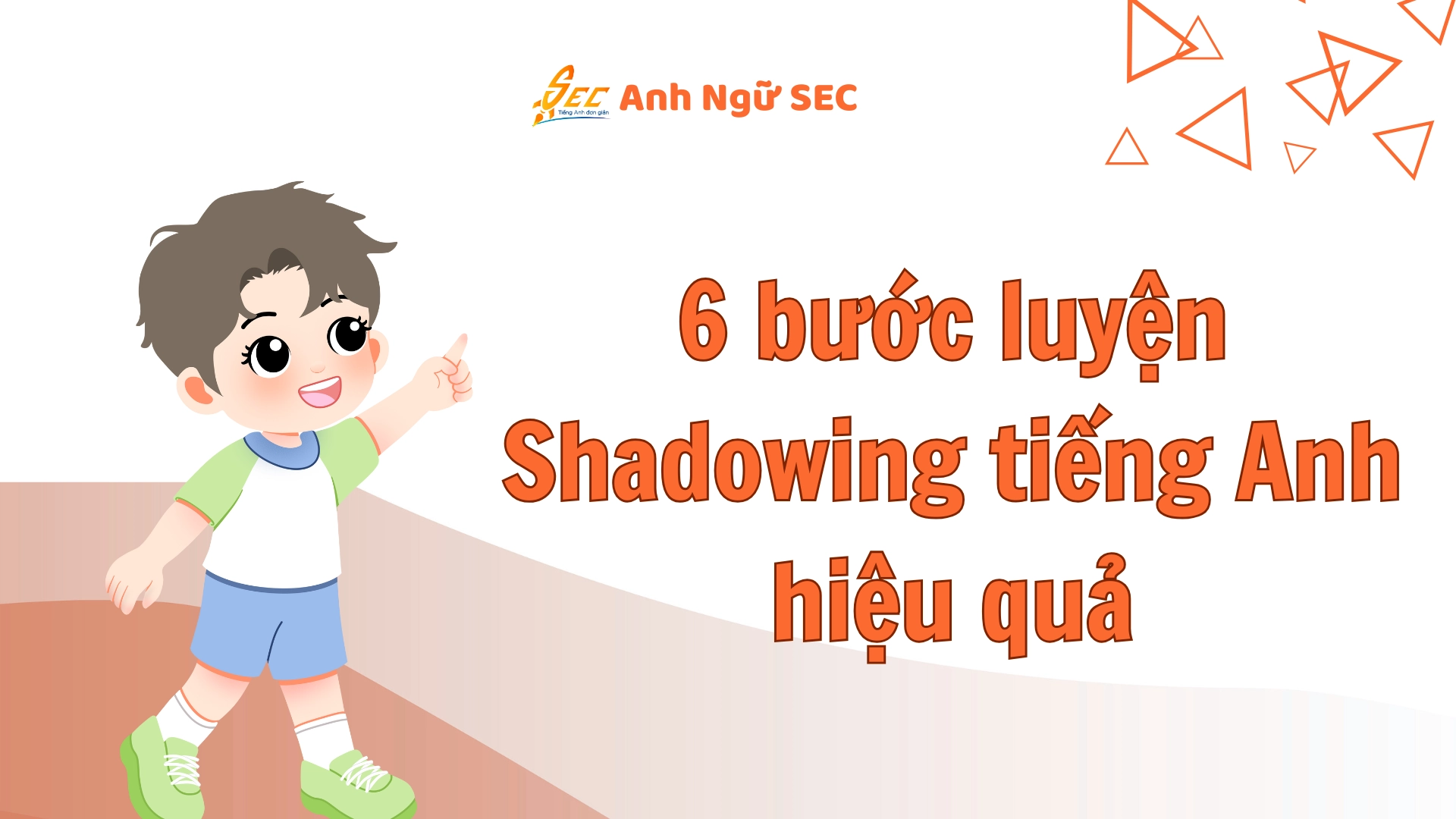 Shadowing với từ vựng nâng cao