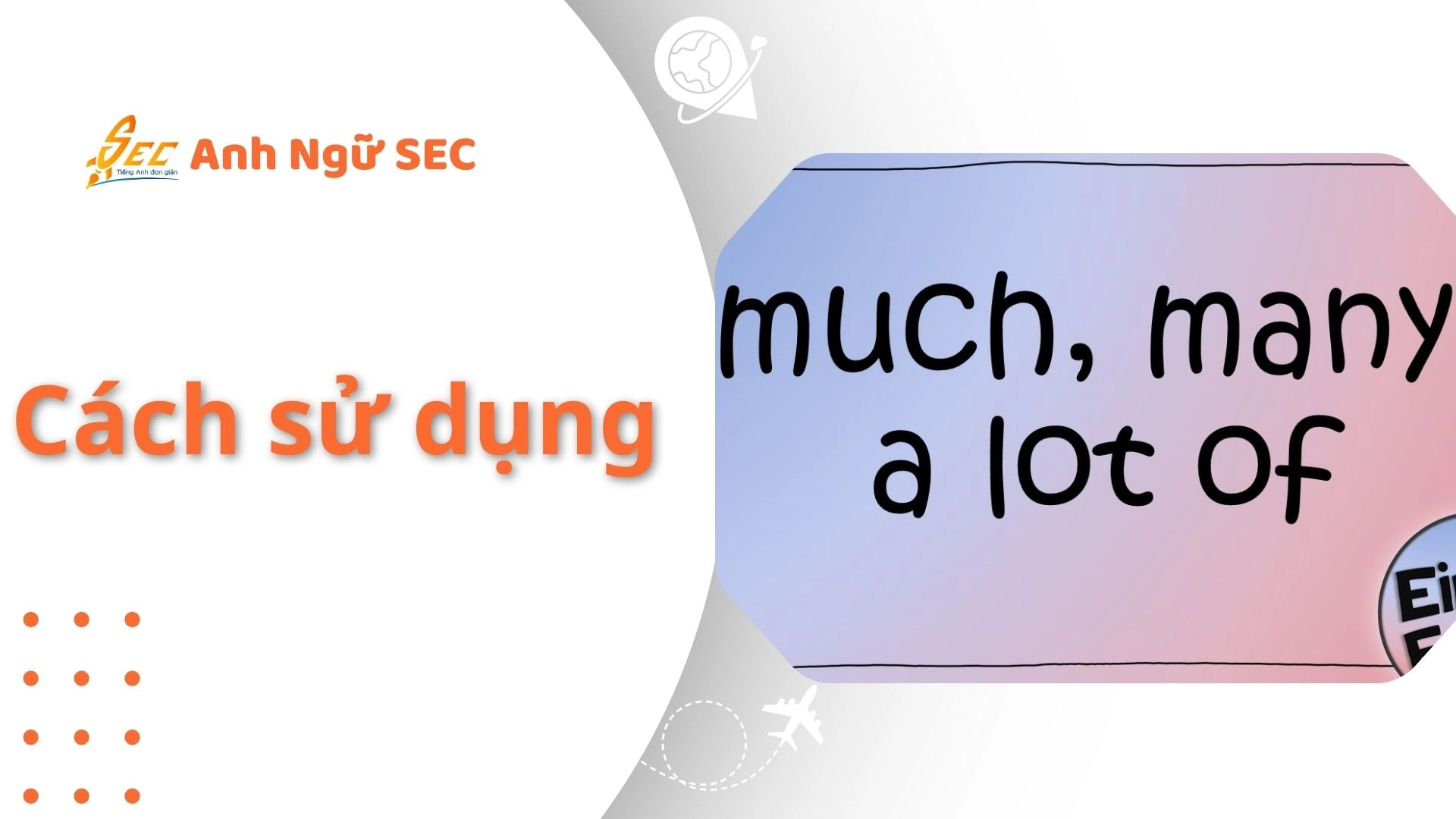 Giới thiệu về cách sử dụng much, many, a lot of