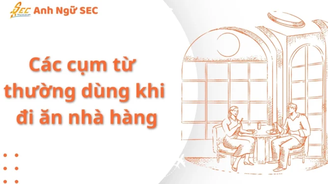 cụm từ tiếng anh thường dùng khi đi ăn