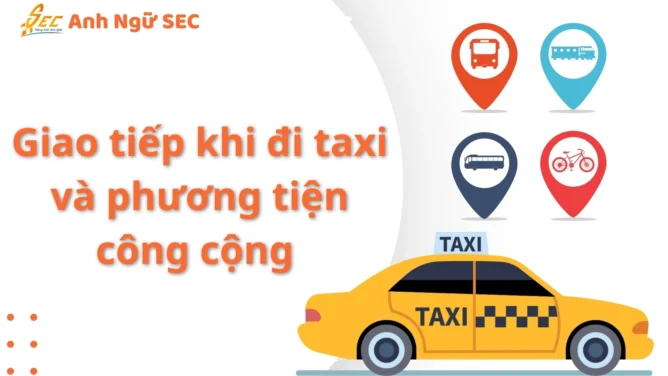 Giao tiếp tiếng Anh khi đi taxi