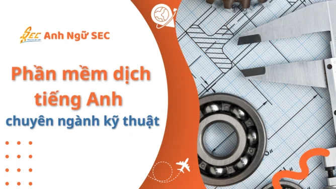 phần mềm dịch tiếng Anh chuyên ngành kỹ thuật