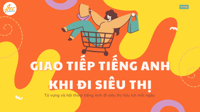 Giao tiếp tiếng Anh khi đi siêu thị