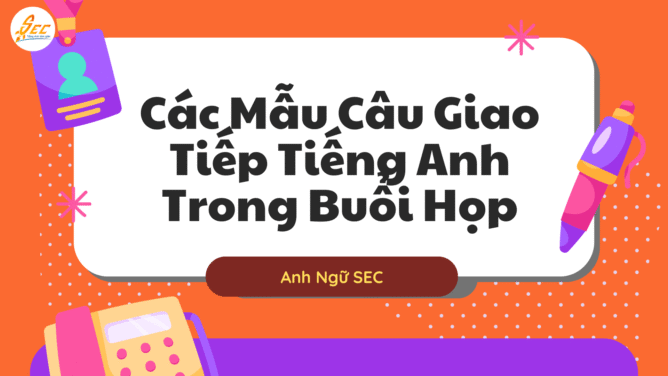 Các Mẫu Câu Giao Tiếp Tiếng Anh Trong Buổi Họp