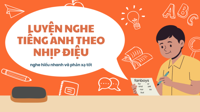 Luyện nghe tiếng Anh theo nhịp điệu
