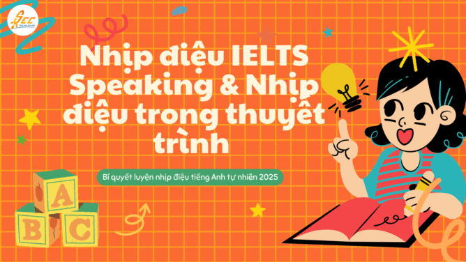 Nhịp điệu IELTS Speaking & Nhịp điệu trong thuyết trình