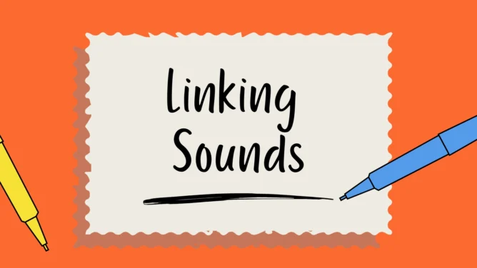 Linking sounds