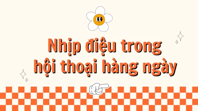 Nhịp điệu trong hội thoại hàng ngày