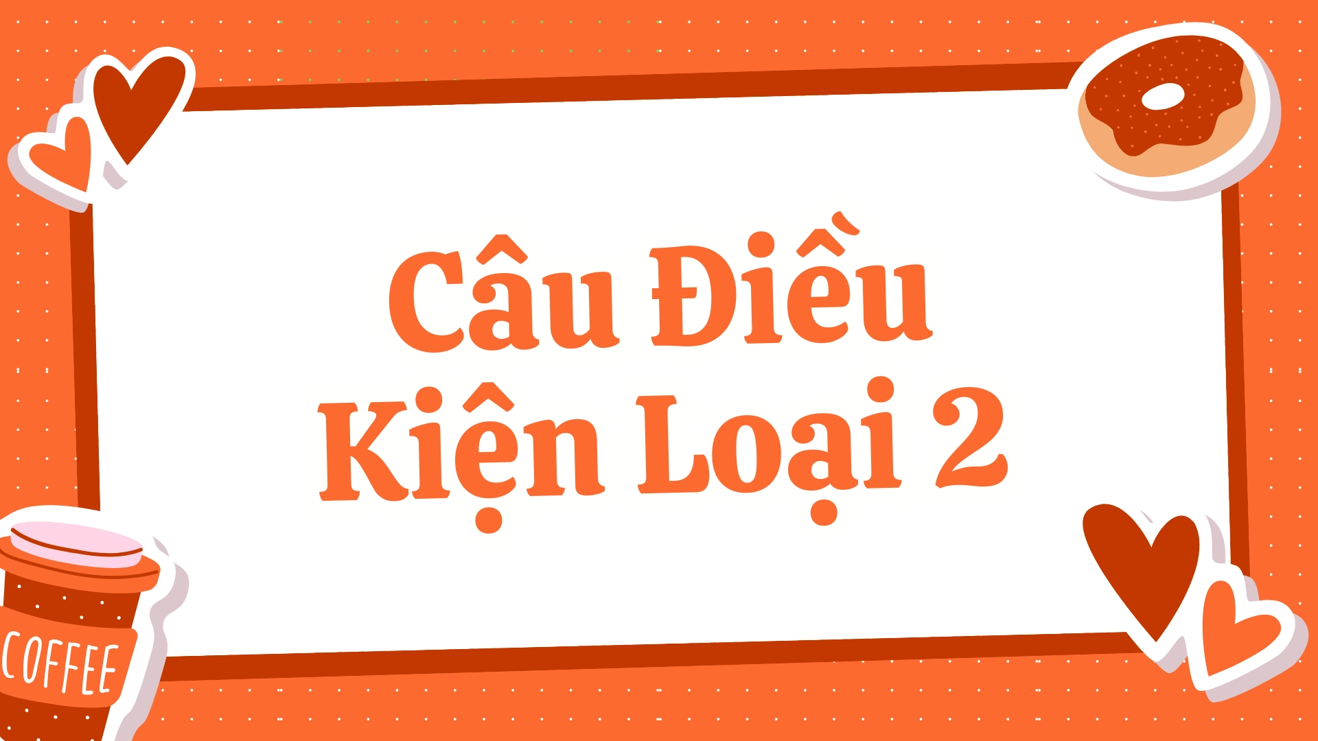 câu điều kiện loại 2