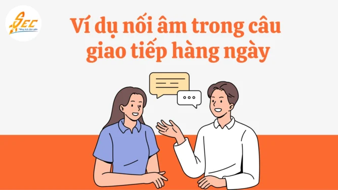 Nối âm Trong Câu Giao Tiếp
