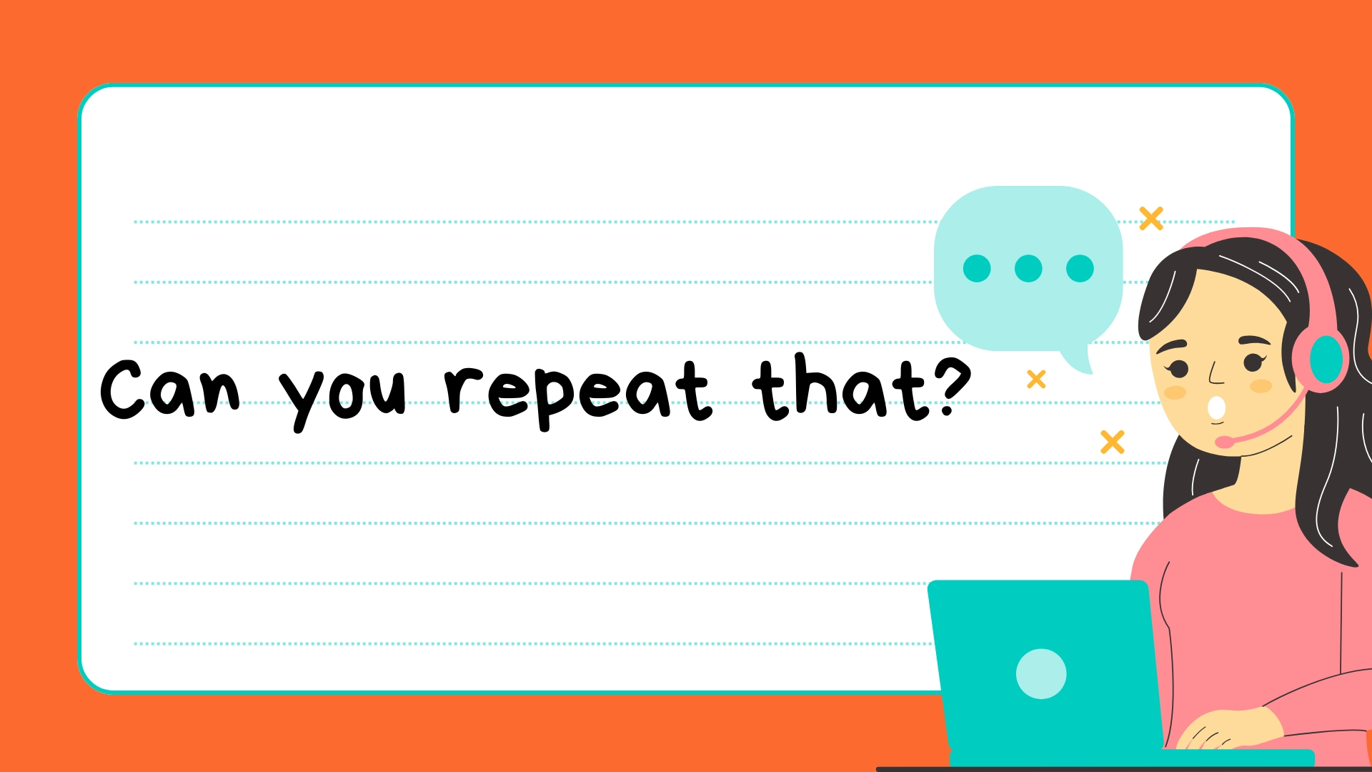 Lớp học: Could you explain…?, I don’t understand, Can you repeat that? 2025 3 Lớp học