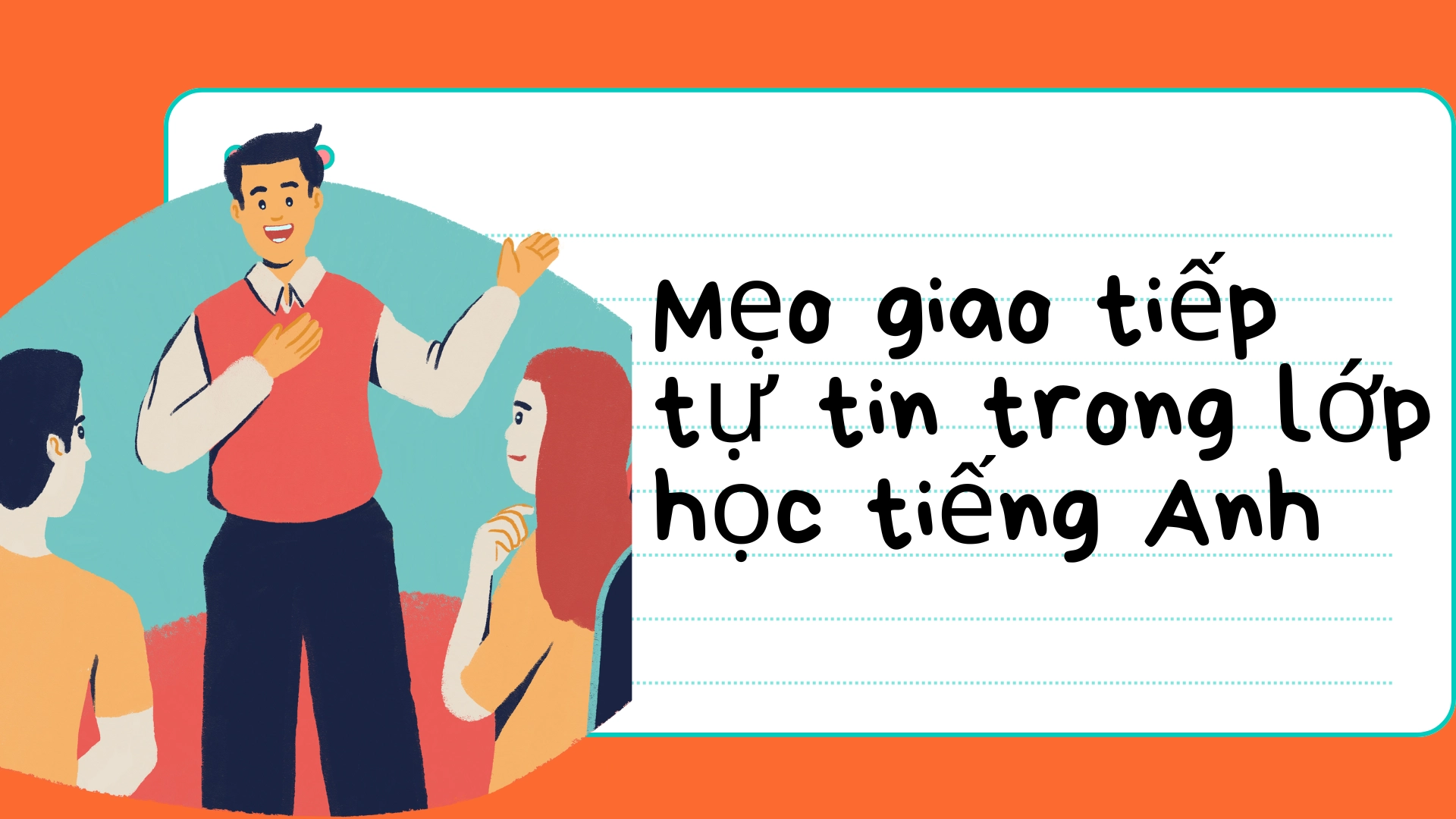 Lớp học: Could you explain…?, I don’t understand, Can you repeat that? 2025 4 Lớp học