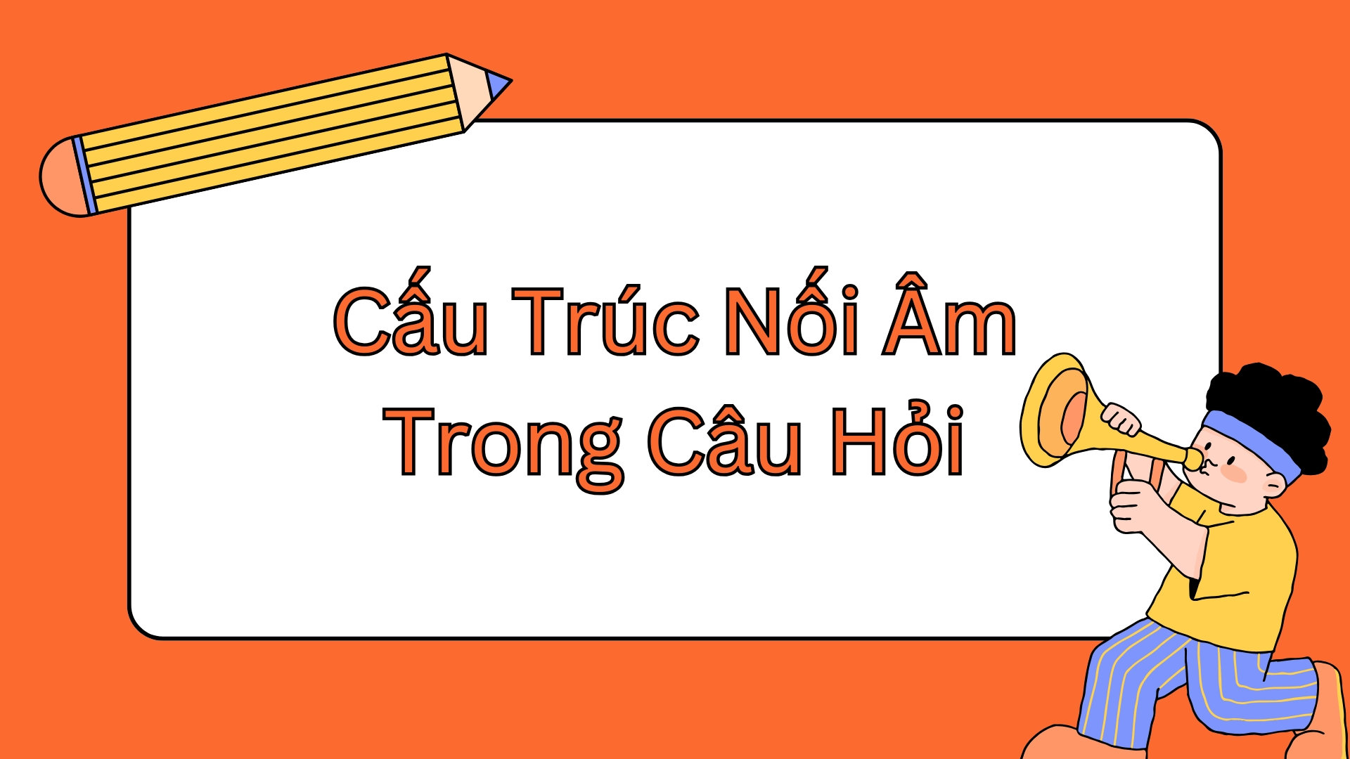 nối âm trong câu hỏi