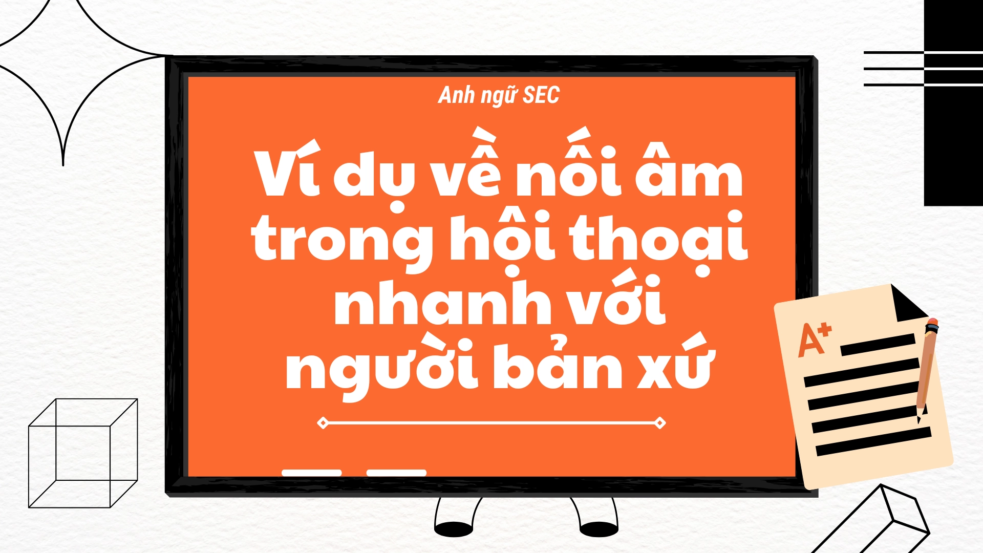 Nối Âm Trong Hội Thoại Nhanh Với Người Bản Xứ