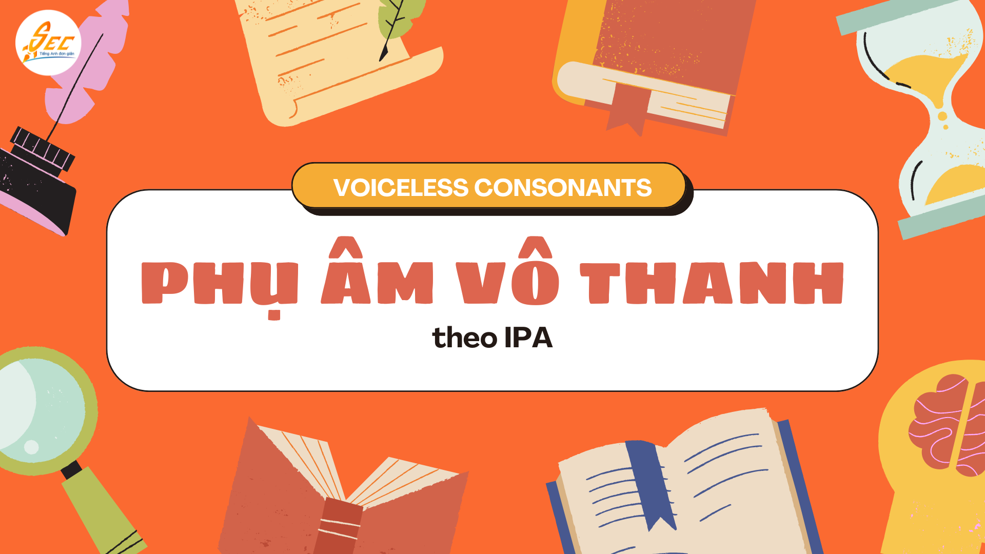 Phụ âm vô thanh (voiceless consonants) 