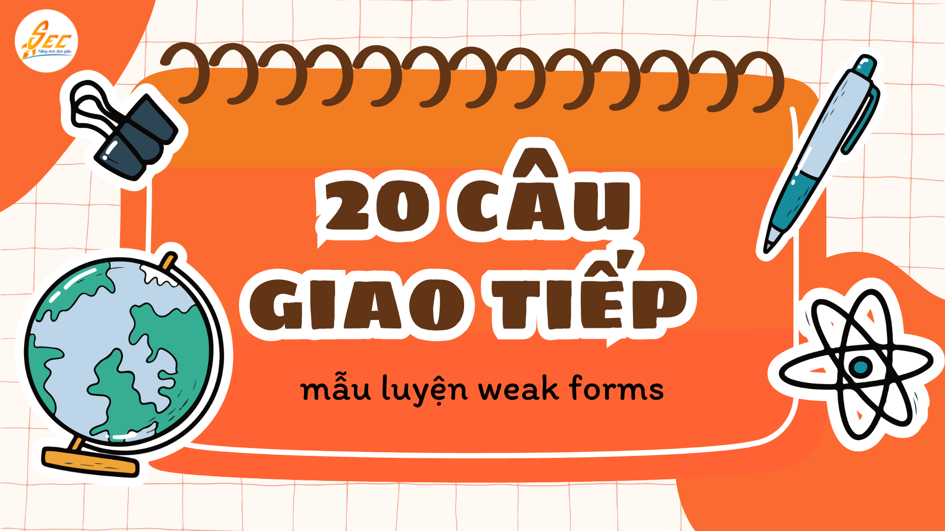 20 câu giao tiếp mẫu luyện weak forms