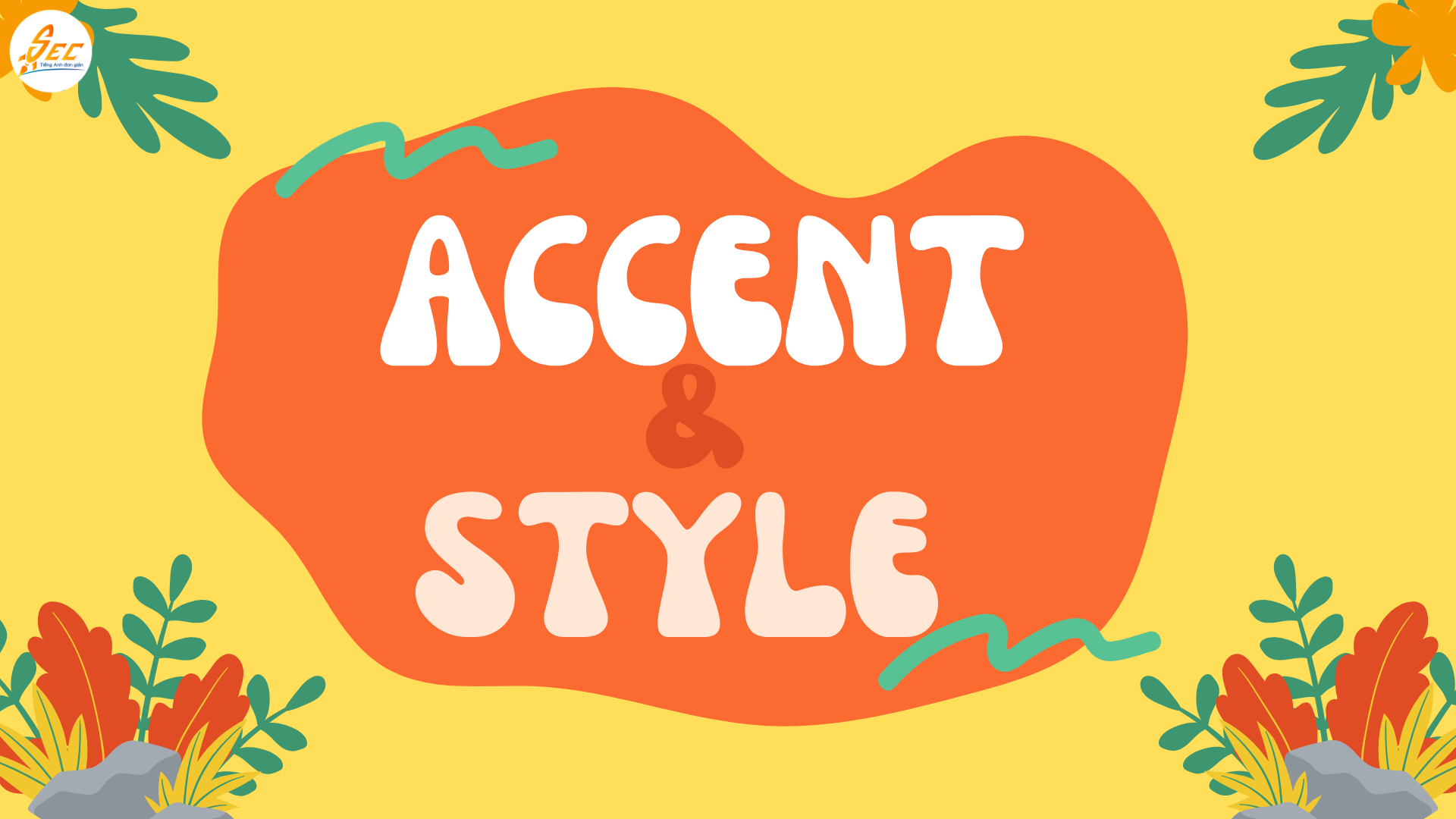 Accent & Style