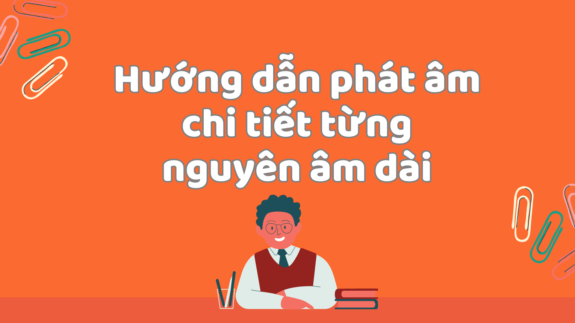 Giới thiệu – IPA và Nguyên âm dài trong tiếng Anh 2025 2 IPA và Nguyên âm dài trong tiếng Anh