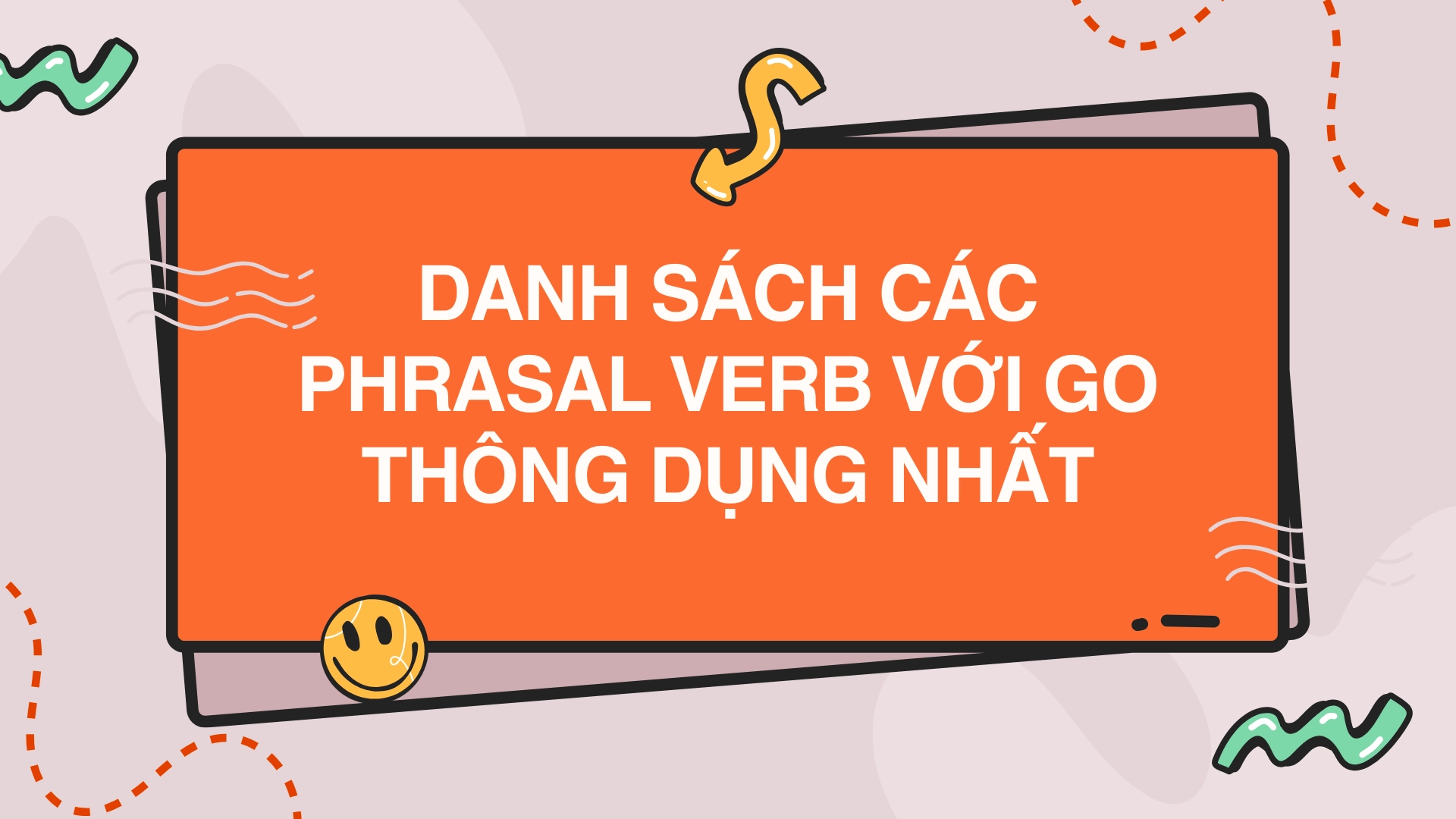 phrasal verb với go