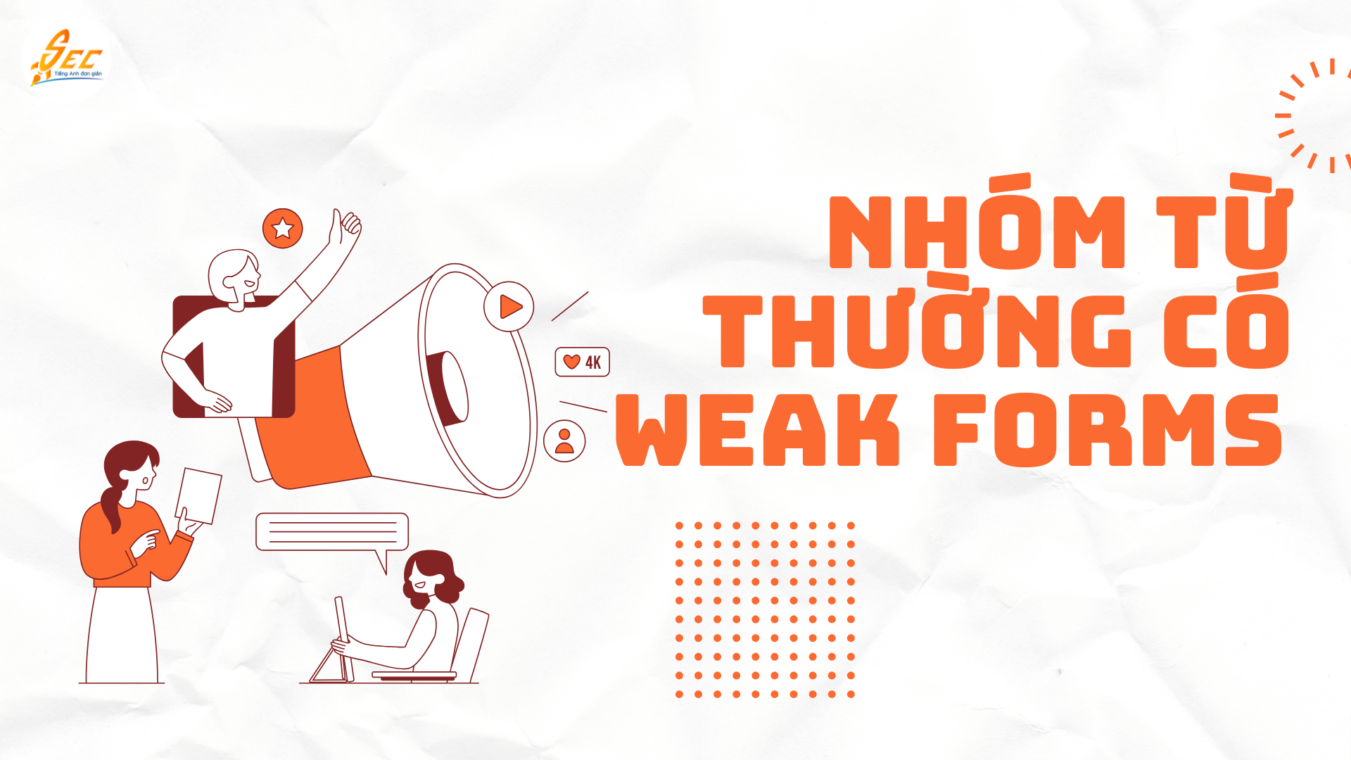 Weak forms: Tối ưu phát âm giúp nhấn trọng âm & tạo nhịp điệu tự nhiên