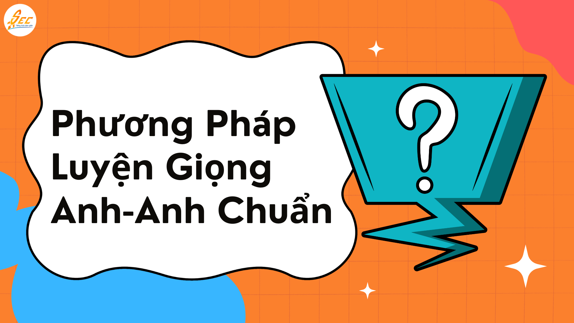 Cách Luyện Giọng Anh-Anh Chuẩn