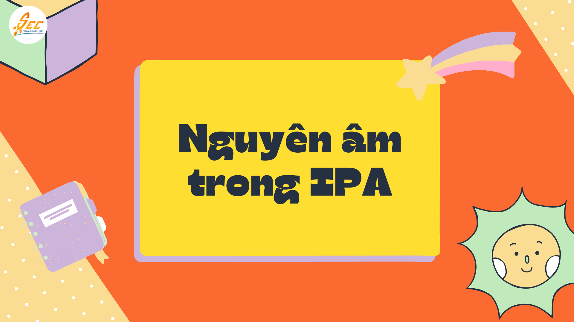 44 Âm trong IPA – Hướng dẫn cho người học tiếng Anh giao tiếp 2 44 Âm trong IPA