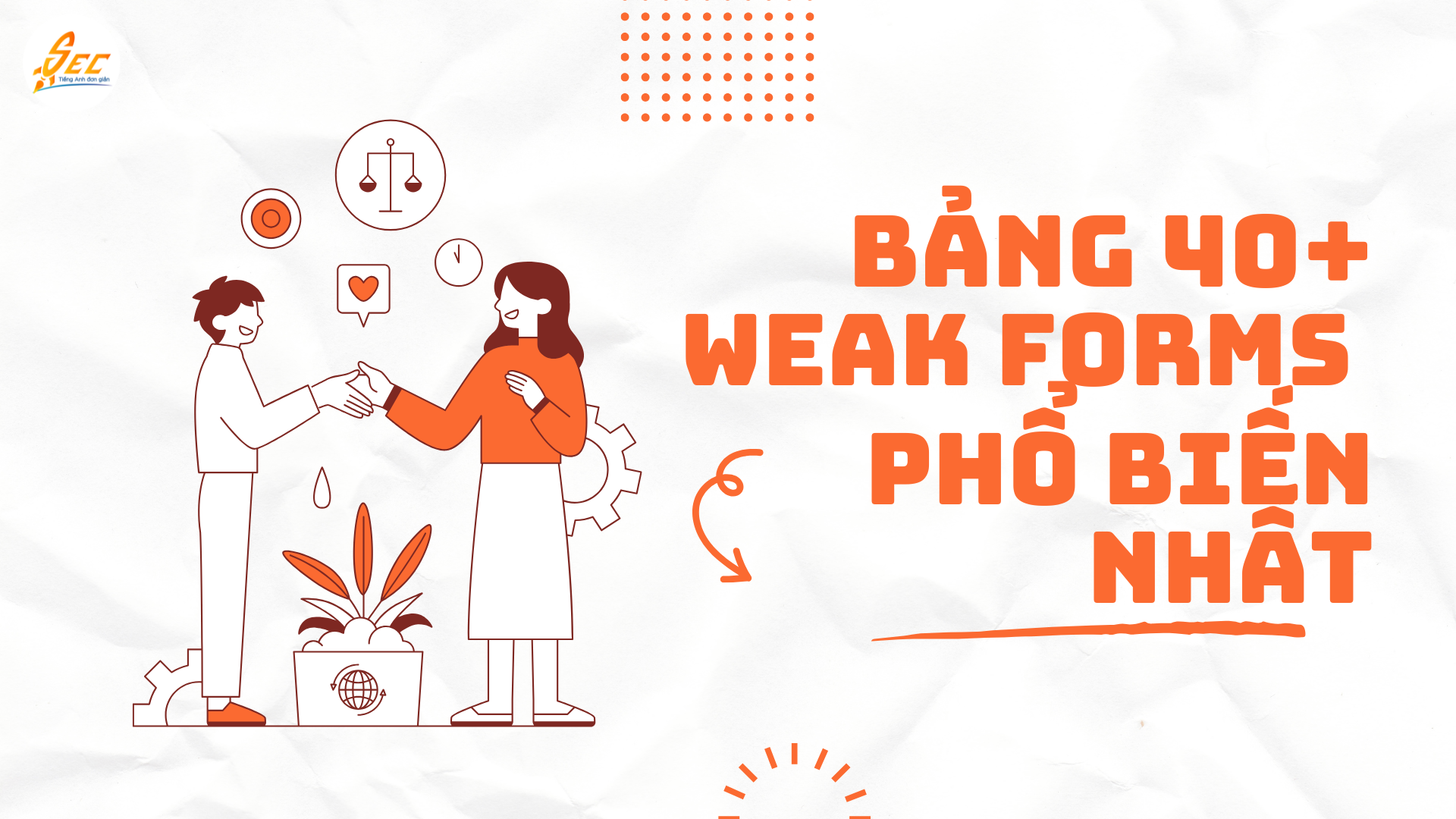 Weak forms: Tối ưu phát âm giúp nhấn trọng âm & tạo nhịp điệu tự nhiên