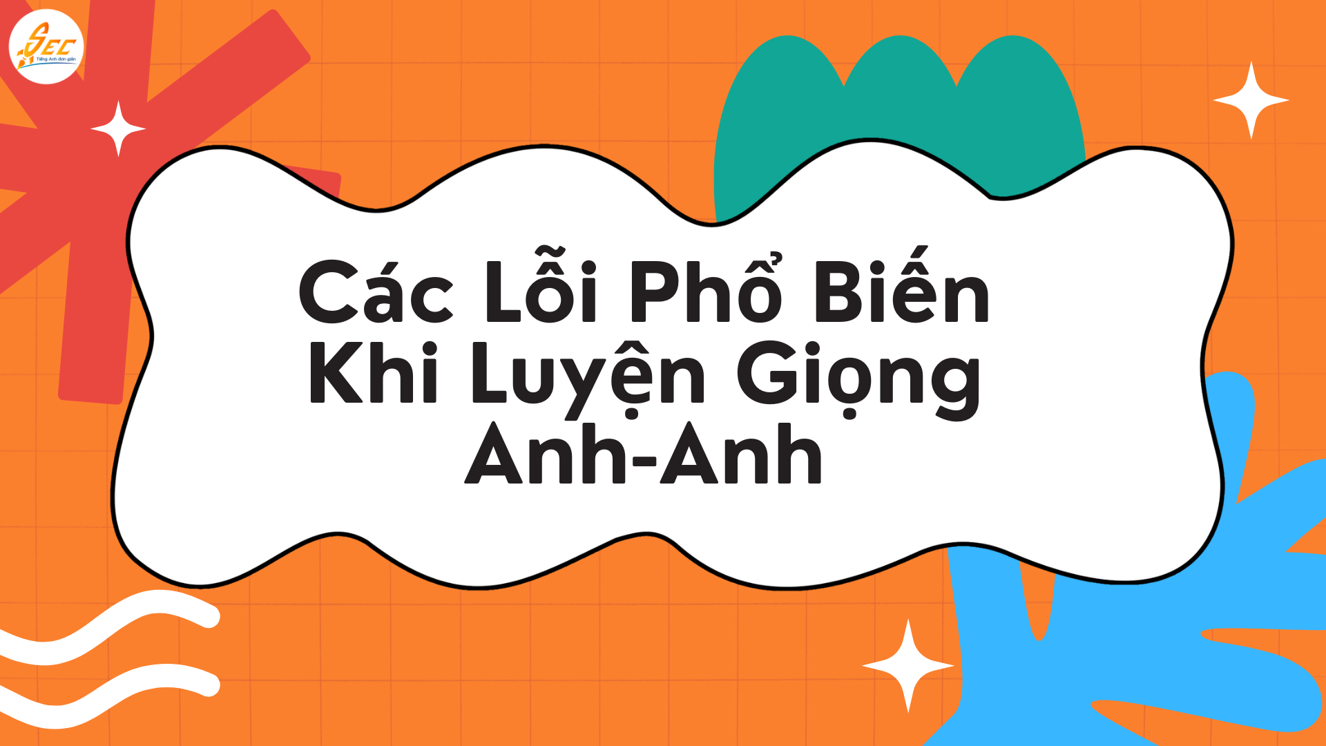 Cách Luyện Giọng Anh-Anh Chuẩn