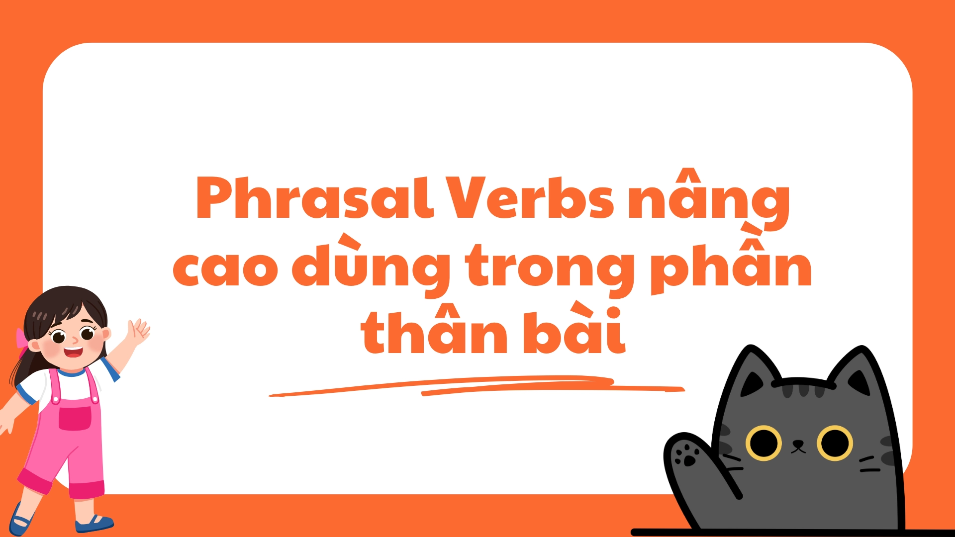 Phrasal verbs nâng cao dùng trong thuyết trình