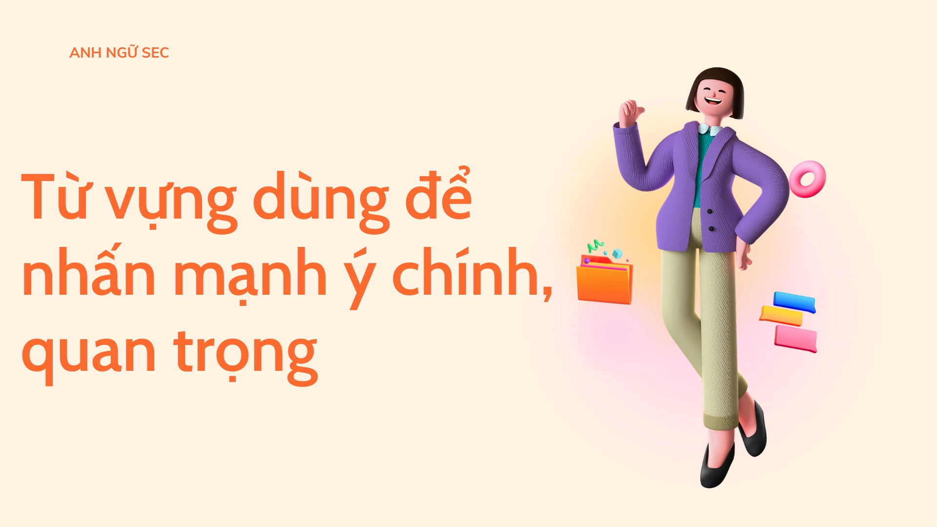 Tổng hợp từ vựng dùng để nhấn mạnh ý chính trong tiếng Anh 70 48 1
