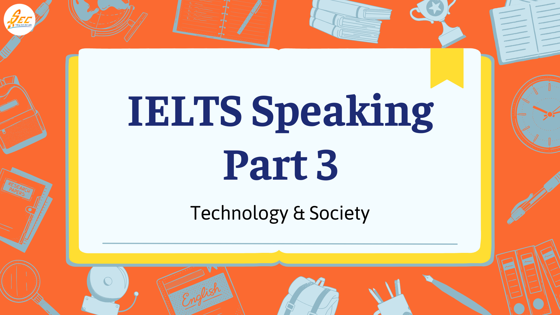 IELTS Speaking Part 3: Technology & Society