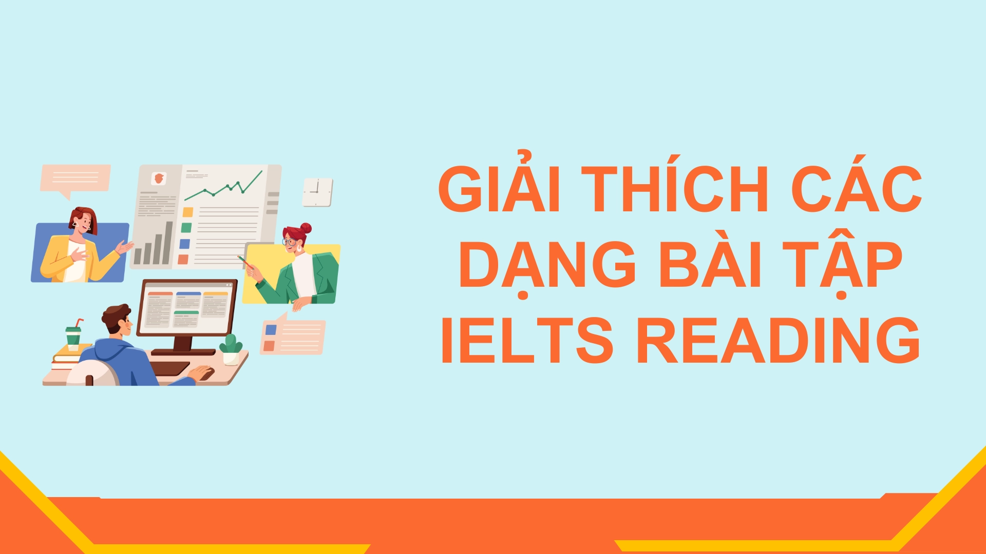 Giải thích các dạng bài tập IELTS Reading