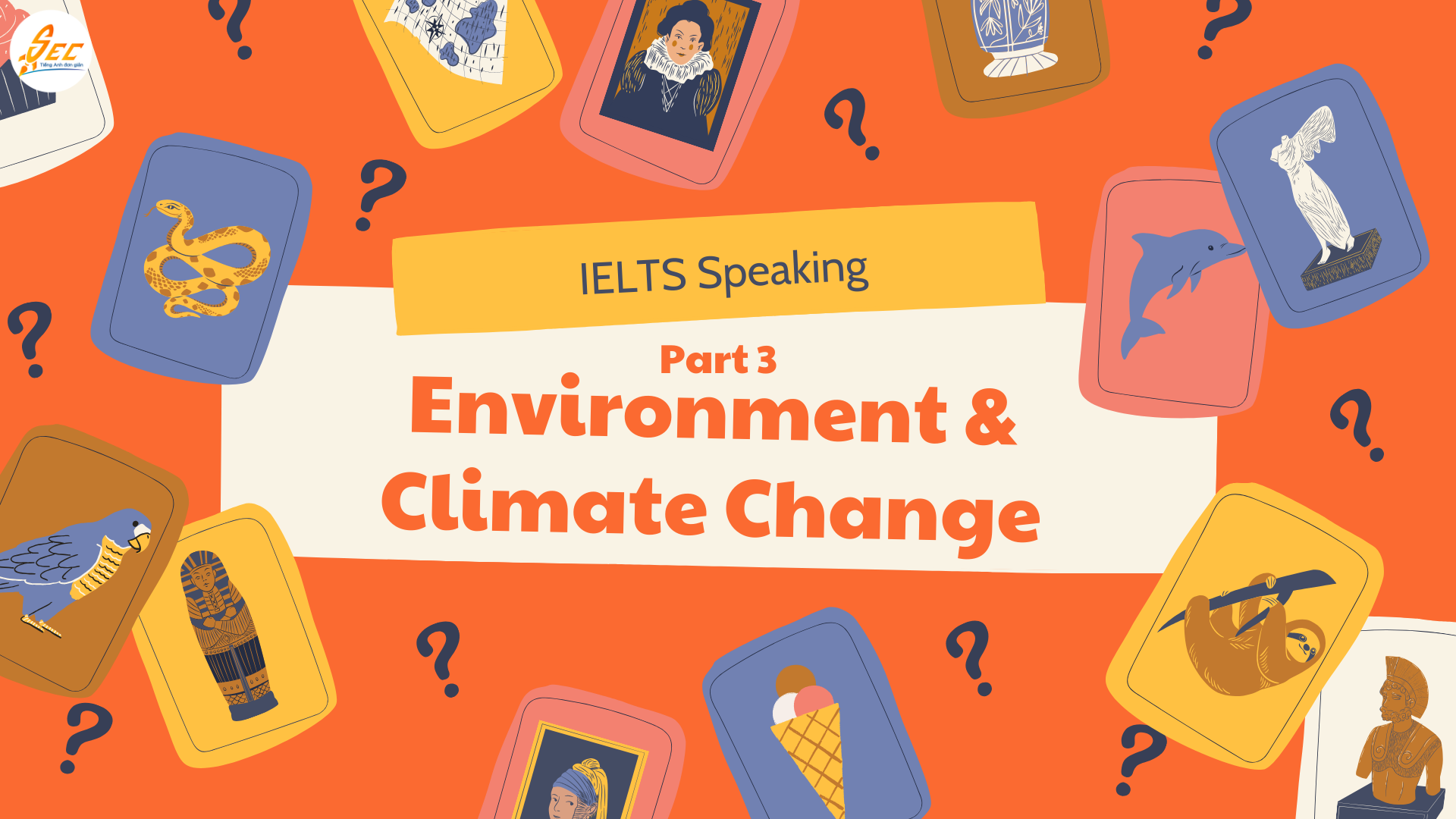 IELTS Speaking Part 3 Environment & Climate Change