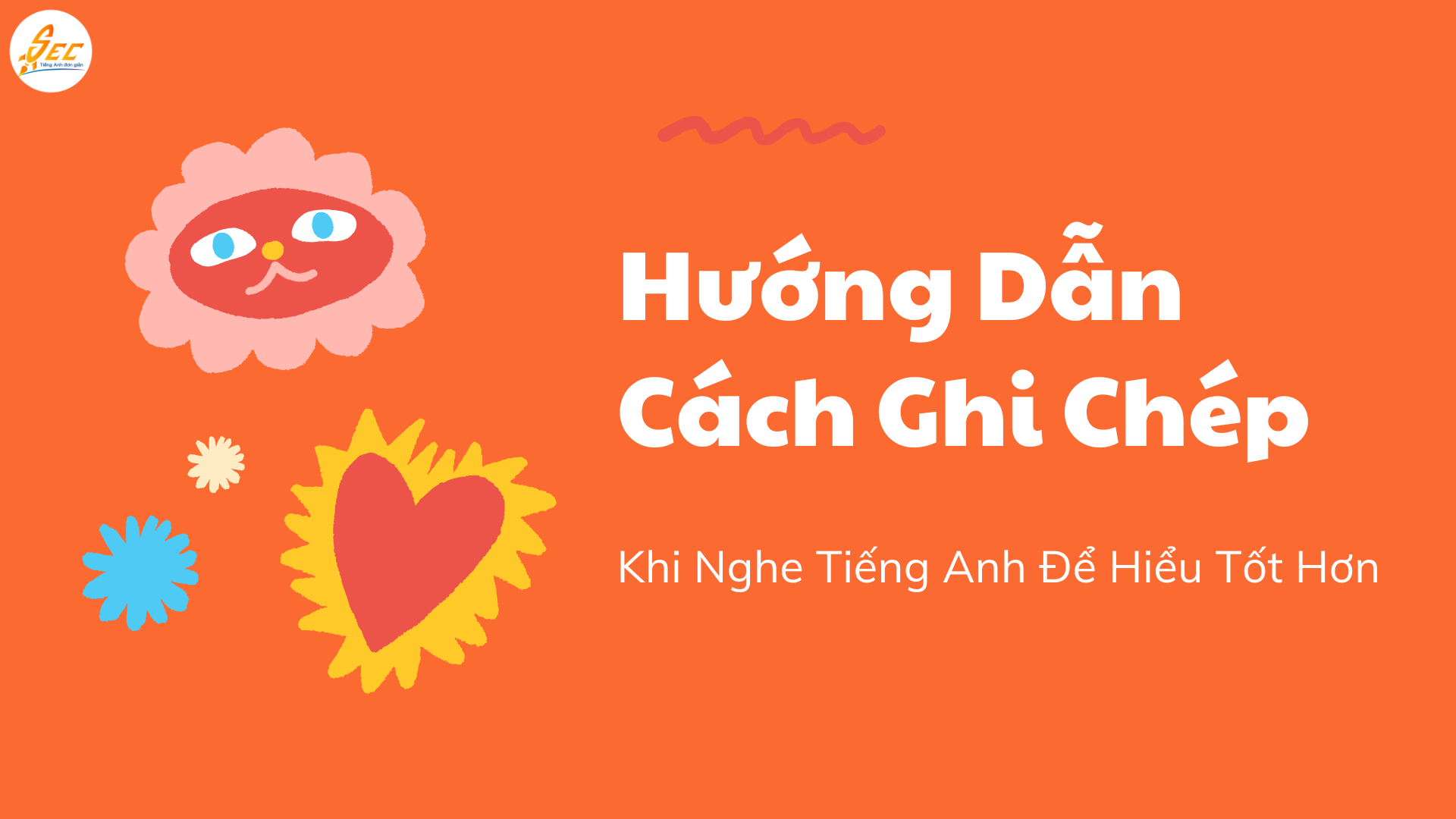 Hướng Dẫn Cách Ghi Chép Khi Nghe Tiếng Anh