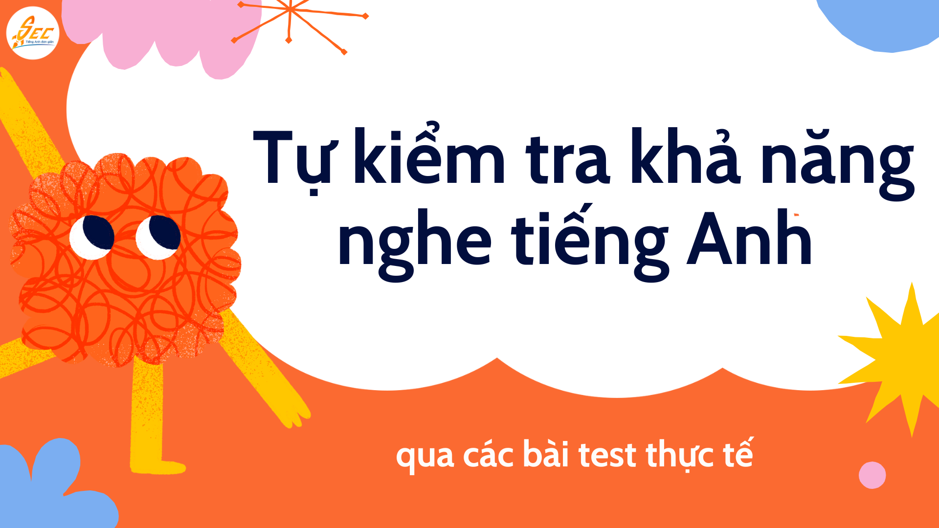 Tự kiểm tra khả năng nghe tiếng Anh qua các bài test thực tế