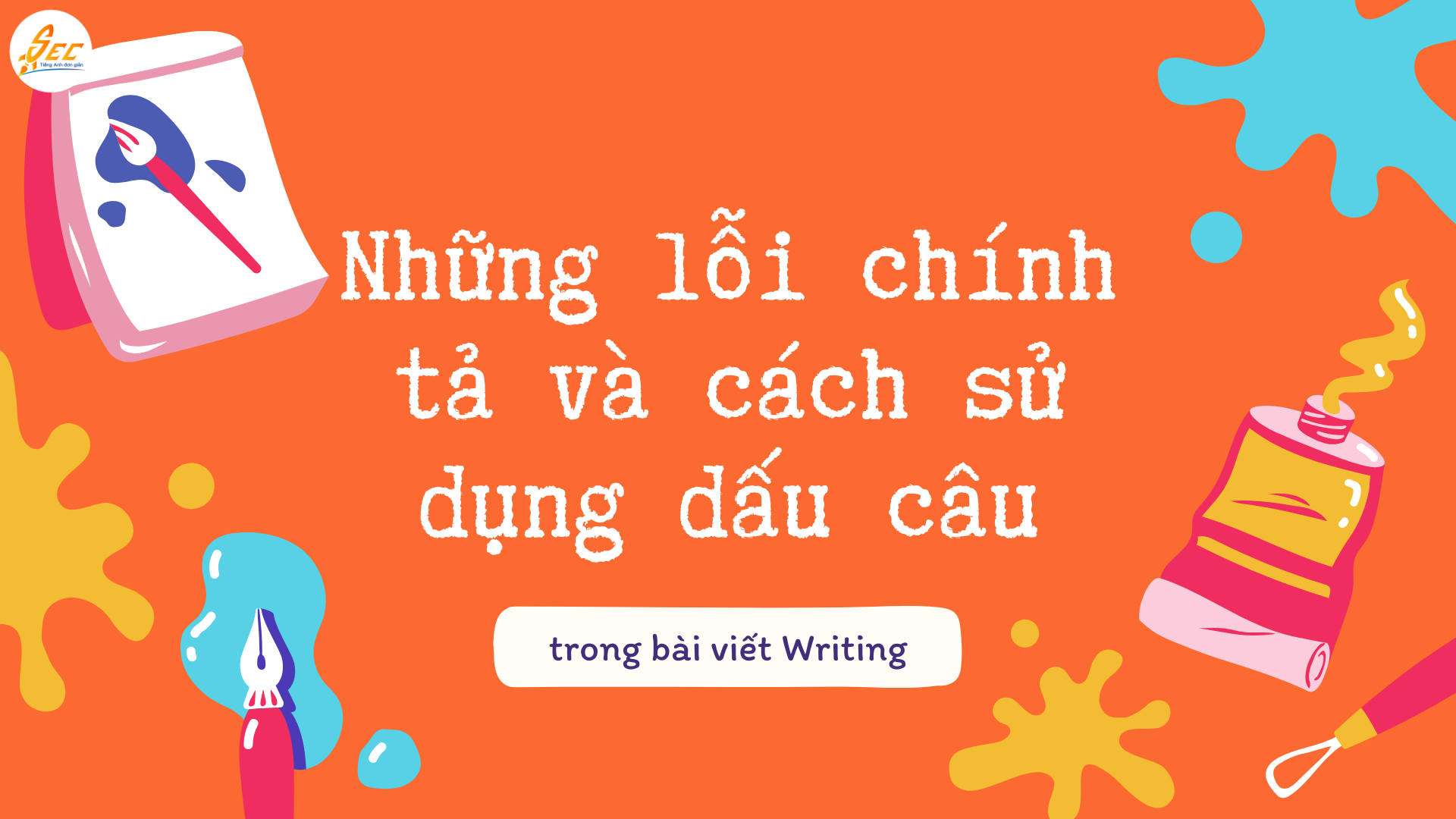 Những lỗi chính tả và cách sử dụng dấu câu