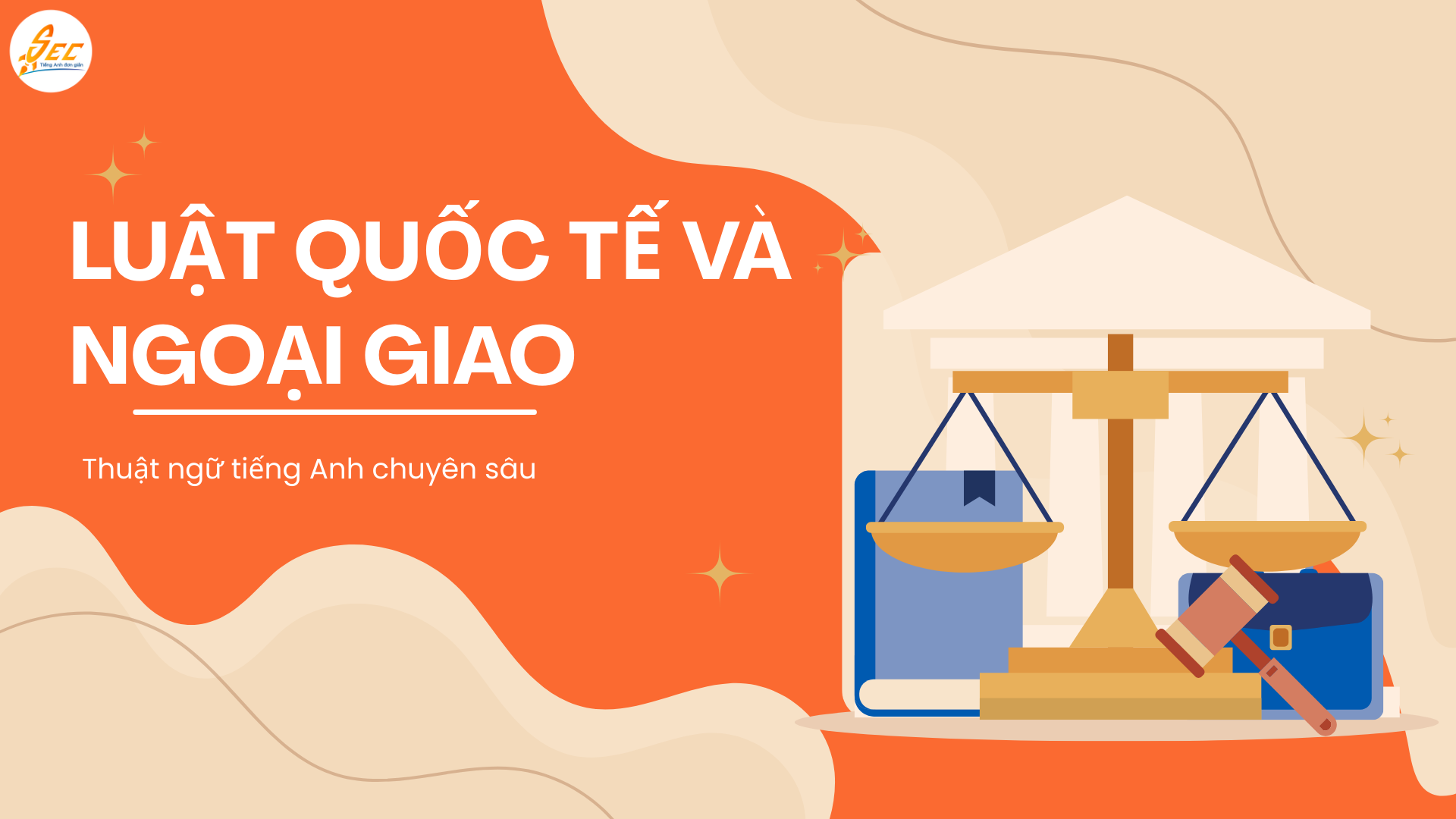 Luật quốc tế và Ngoại giao – Thuật ngữ tiếng Anh chuyên sâu trong Luật quốc tế và Ngoại giao dành cho học thuật & thực tiễn 2026 1 Luật quốc tế và Ngoại giao