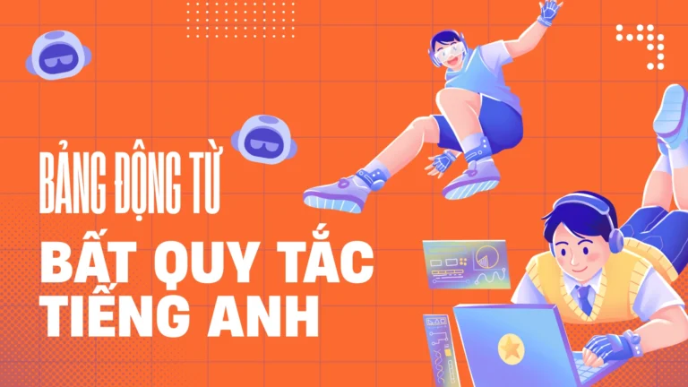 bảng động từ bất quy tắc tiếng anh