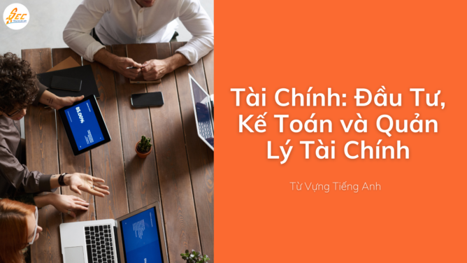 Tài Chính: Đầu Tư, Kế Toán và Quản Lý Tài Chính