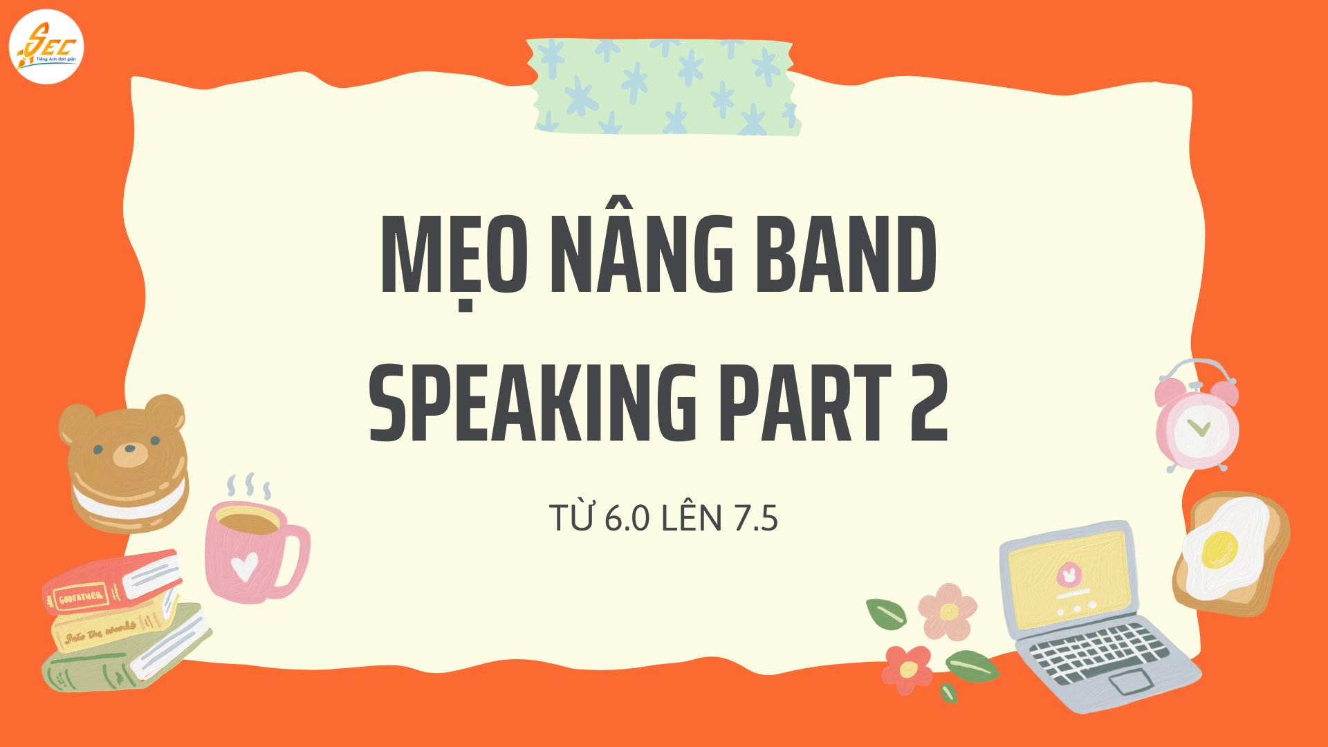 SPEAKING PART 2 