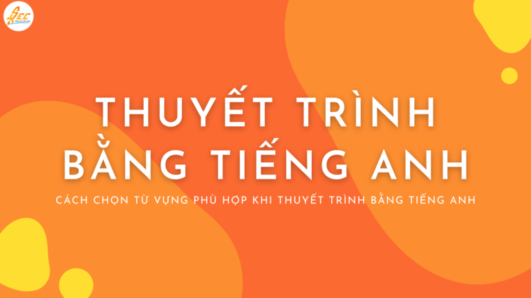 Thuyết Trình Bằng Tiếng Anh