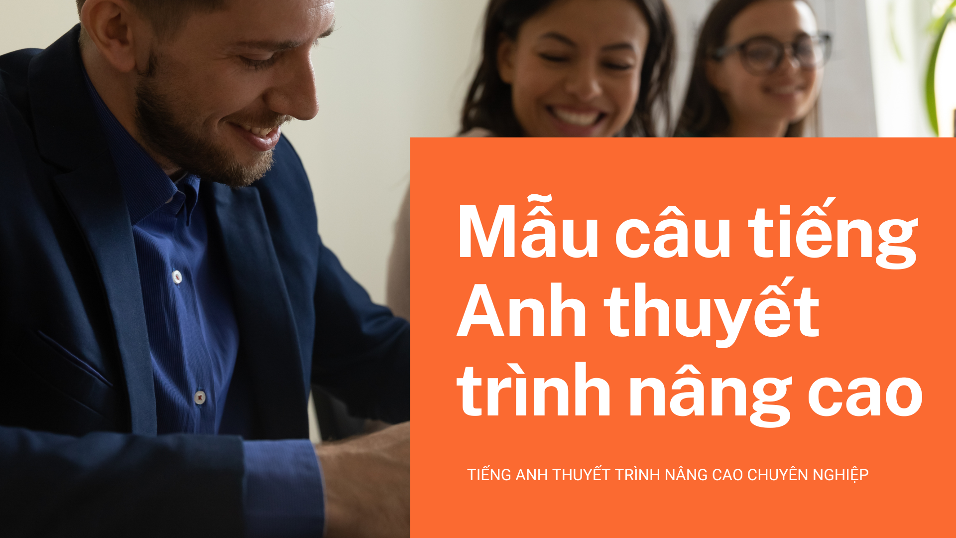 Mẫu câu tiếng Anh thuyết trình nâng cao