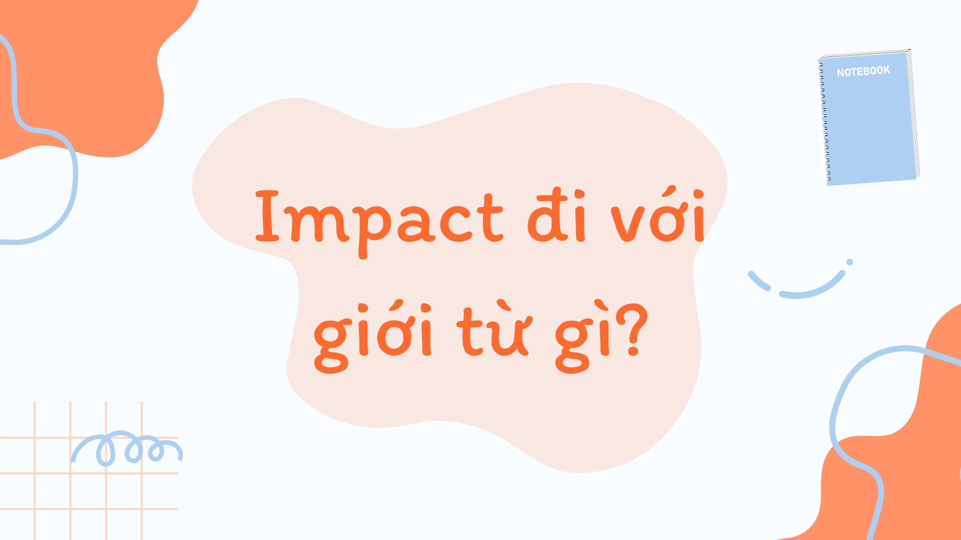 impact đi với giới từ gì