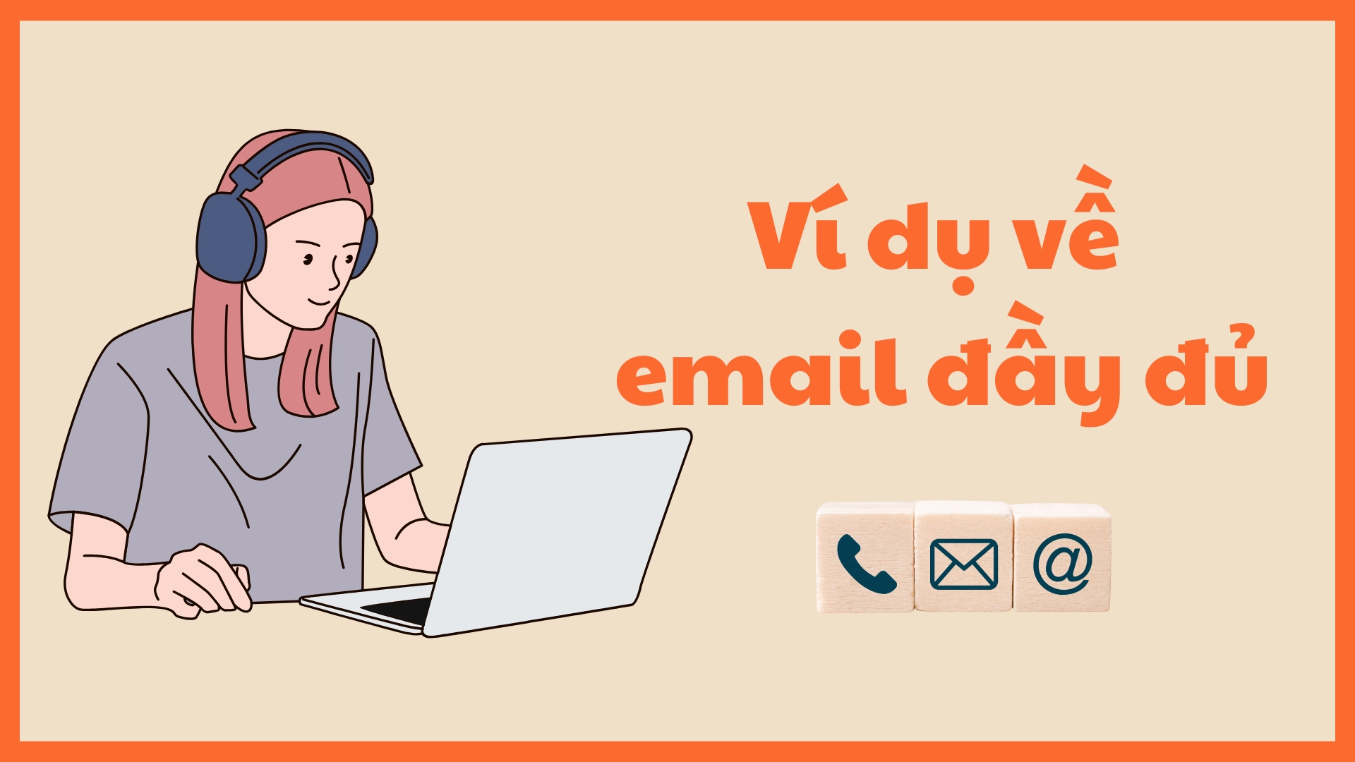 Cách trình bày nội dung email rõ ràng