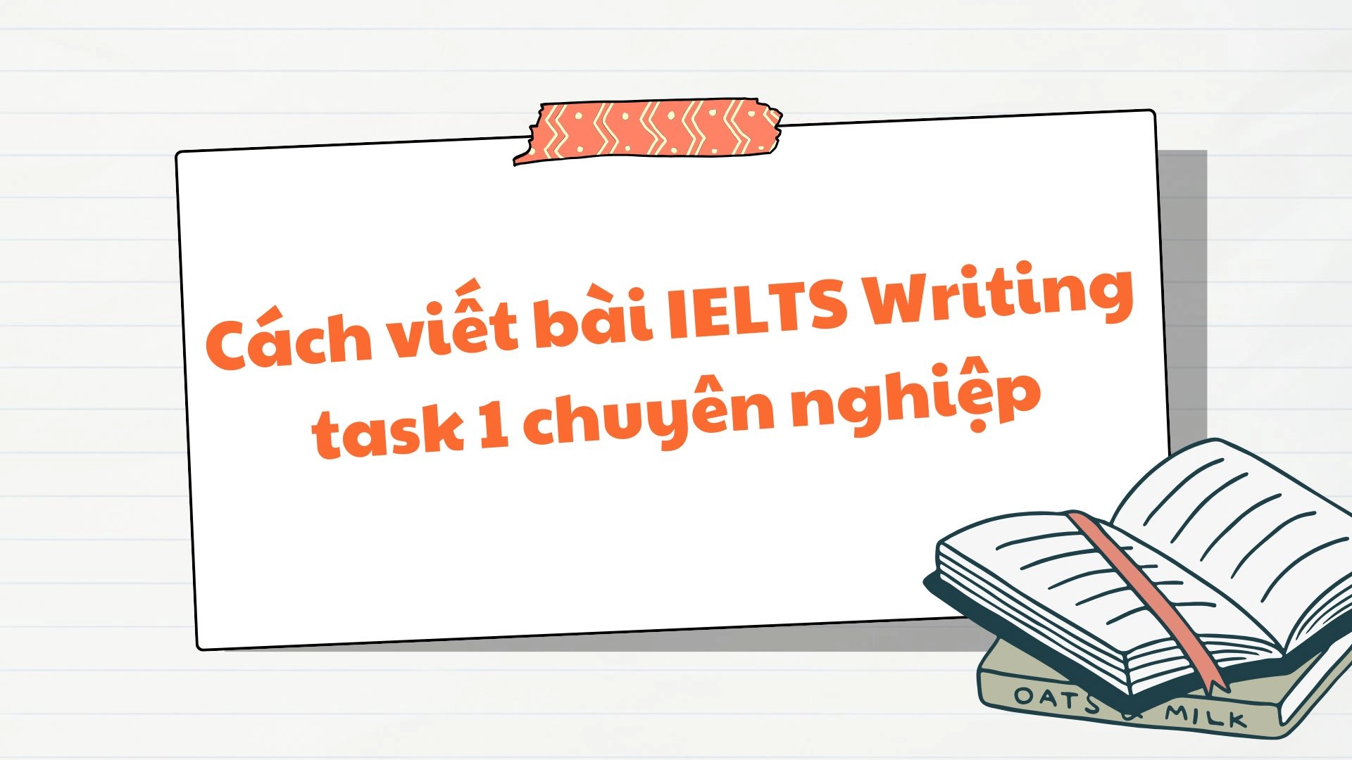 Viết bài IELTS Writing Task 1 Academic